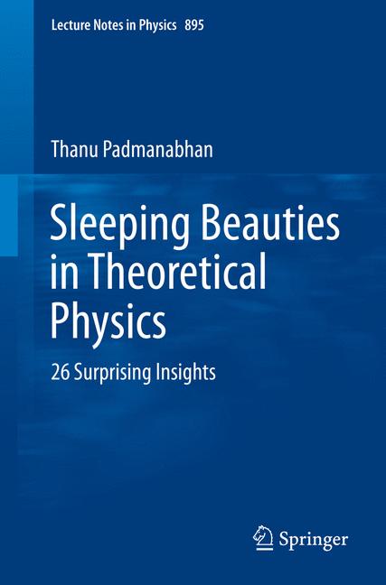 Weitere Ansicht: Sleeping Beauties in Theoretical Physics | Thanu Padmanabhan