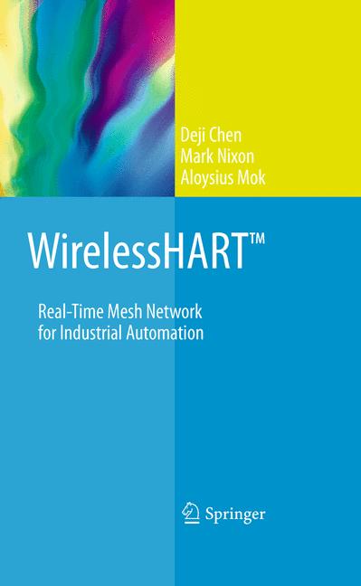 Weitere Ansicht: WirelessHART(TM) | Deji Chen, Aloysius Mok, Mark Nixon