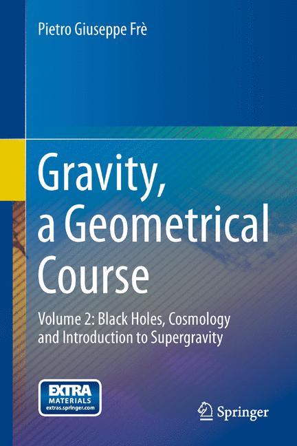 Weitere Ansicht: Gravity, a Geometrical Course | Pietro Giuseppe Frè