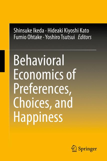 Weitere Ansicht: Behavioral Economics of Preferences, Choices, and Happiness