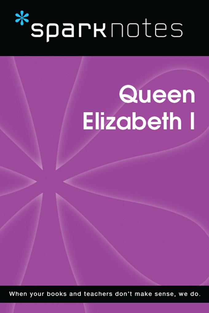 Produktbild: Queen Elizabeth I (SparkNotes Biography Guide) | SparkNotes
