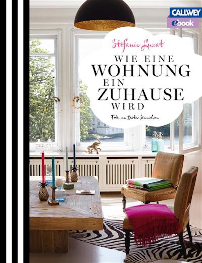 Produktbild: Wie eine Wohnung ein Zuhause wird | Stefanie Luxat