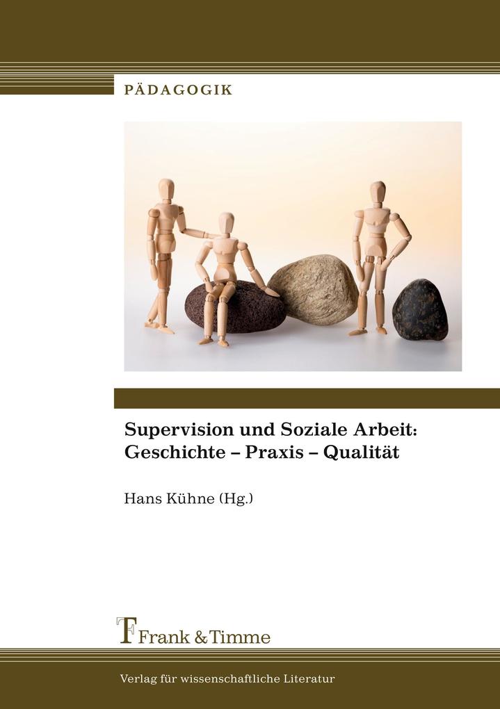 Produktbild: Supervision und Soziale Arbeit: Geschichte - Praxis - Qualität