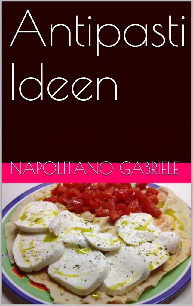 Produktbild: Antipasti Ideen | Gabriele Napolitano