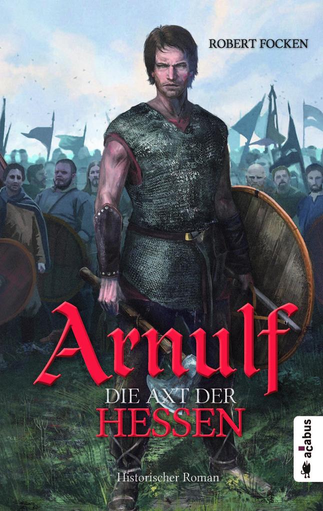 Produktbild: Arnulf 01. Die Axt der Hessen | Robert Focken