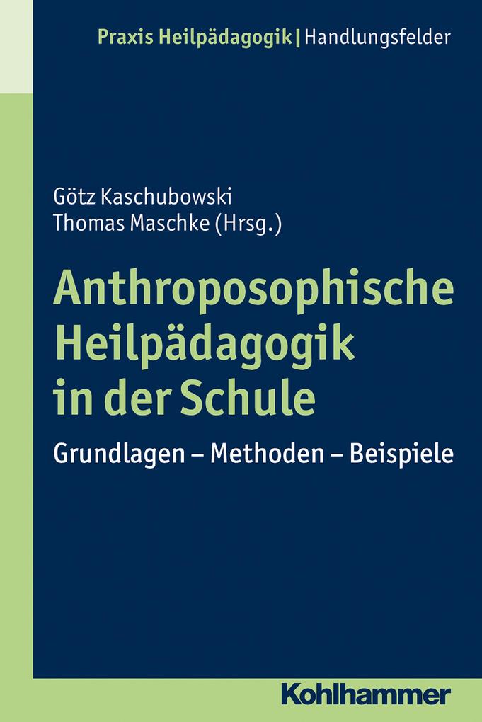 Produktbild: Anthroposophische Heilpädagogik in der Schule | Thomas Maschke, Götz Kaschubowski