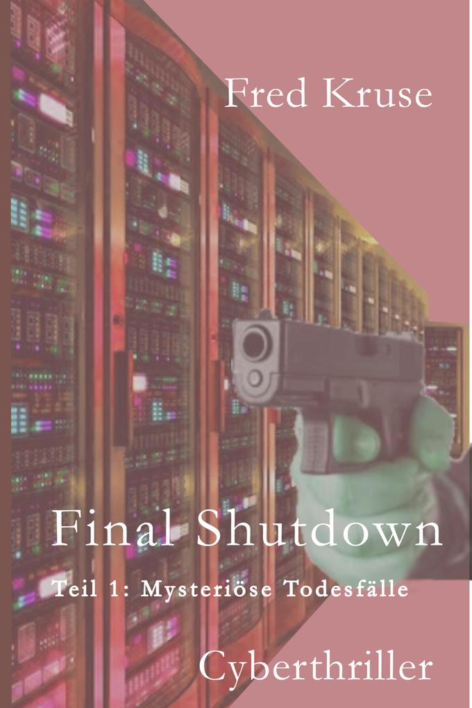 Final Shutdown - Teil 1: Mysteriöse Todesfälle als eBook epub