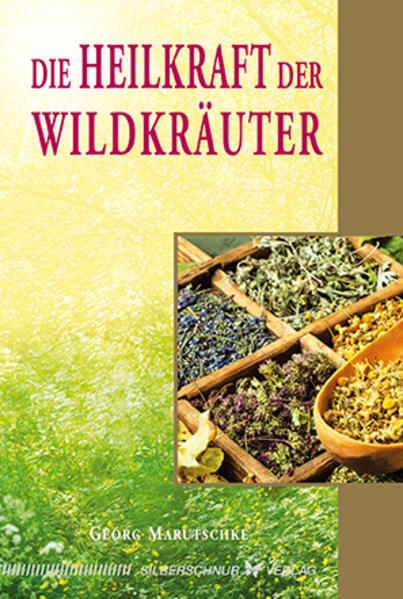Produktbild: Die Heilkraft der Wildkräuter | Georg Marutschke
