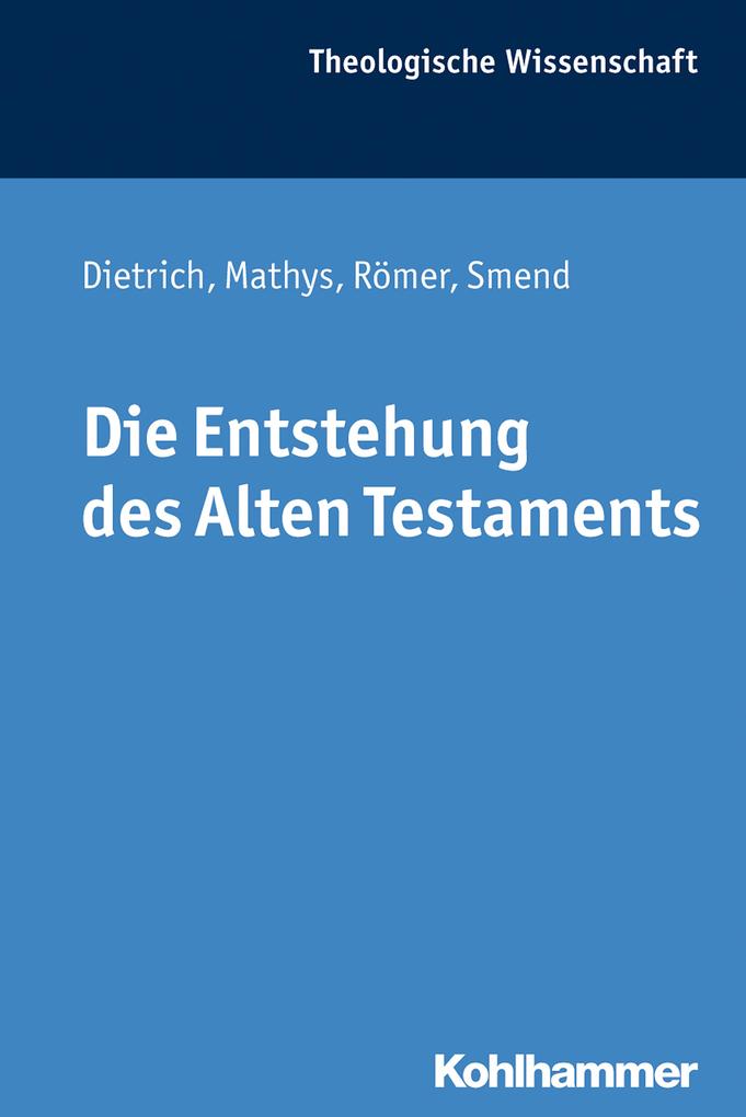 Produktbild: Die Entstehung des Alten Testaments | Rudolf Smend, Thomas Römer, Hans-Peter Mathys, Walter Dietrich