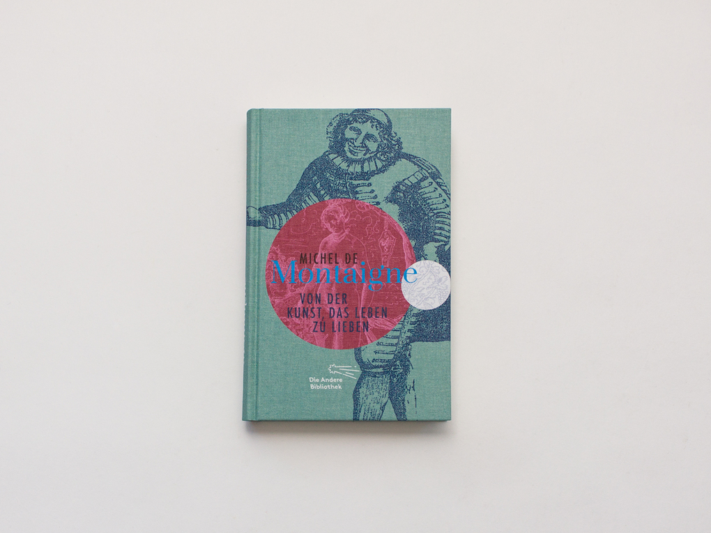 Weitere Ansicht: Von der Kunst, das Leben zu lieben | Michel de Montaigne