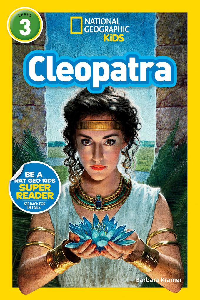 Produktbild: Cleopatra (National Geographic Kids Readers, Level 3) | Barbara Kramer, National Geographic Kids