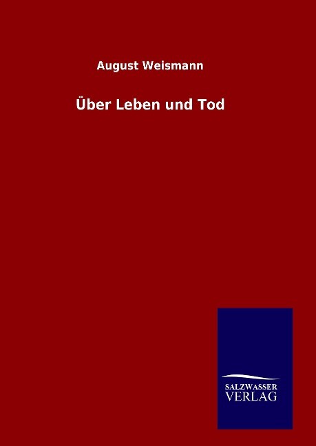 Produktbild: Über Leben und Tod | August Weismann