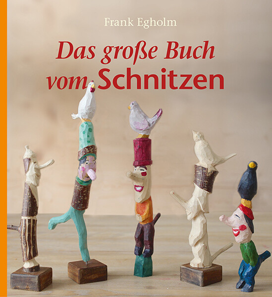 Produktbild: Das große Buch vom Schnitzen | Frank Egholm
