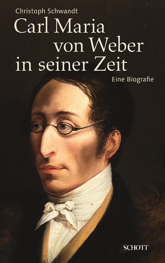 Produktbild: Carl Maria von Weber in seiner Zeit | Christoph Schwandt