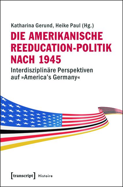 Produktbild: Die amerikanische Reeducation-Politik nach 1945