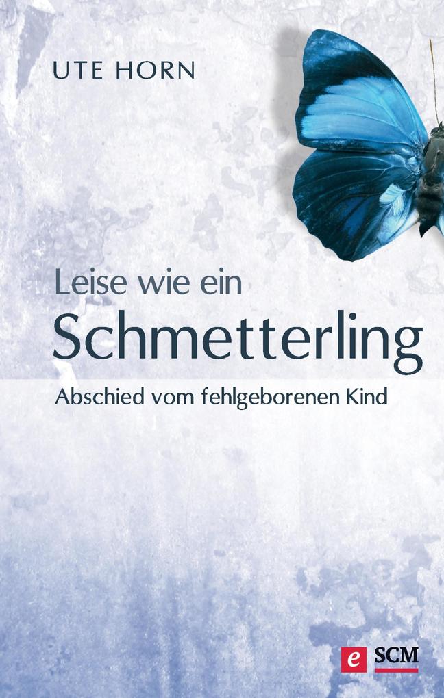Produktbild: Leise wie ein Schmetterling | Ute Horn