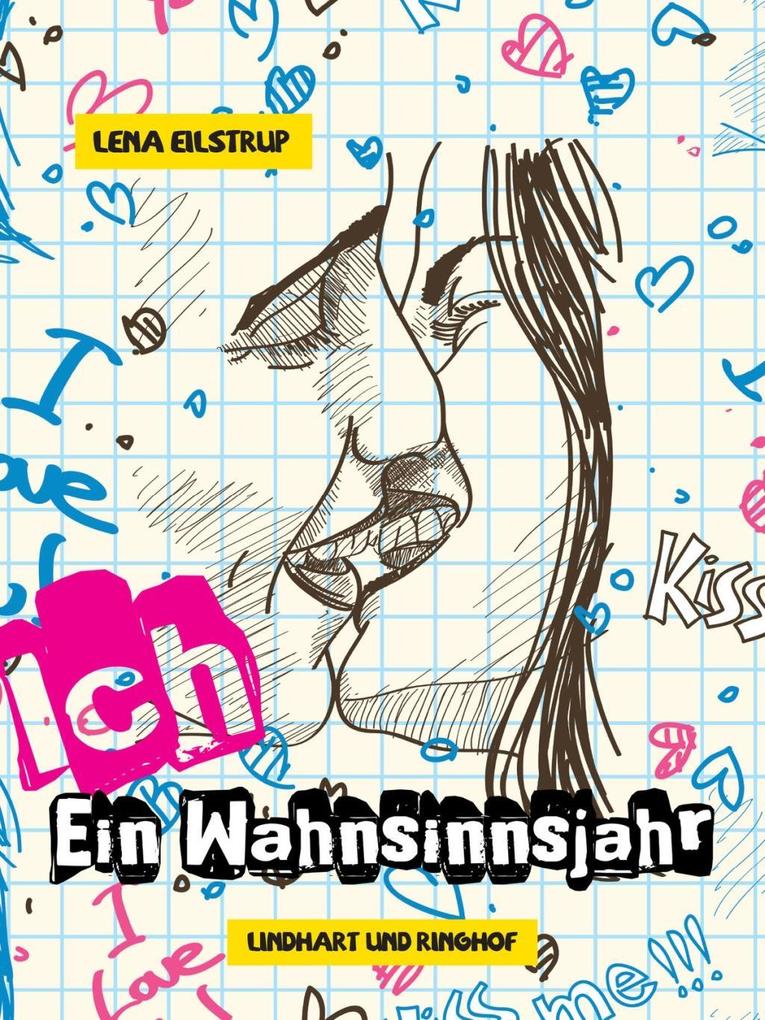 Produktbild: Ich - Ein Wahnsinnsjahr | Lena Eilstrup
