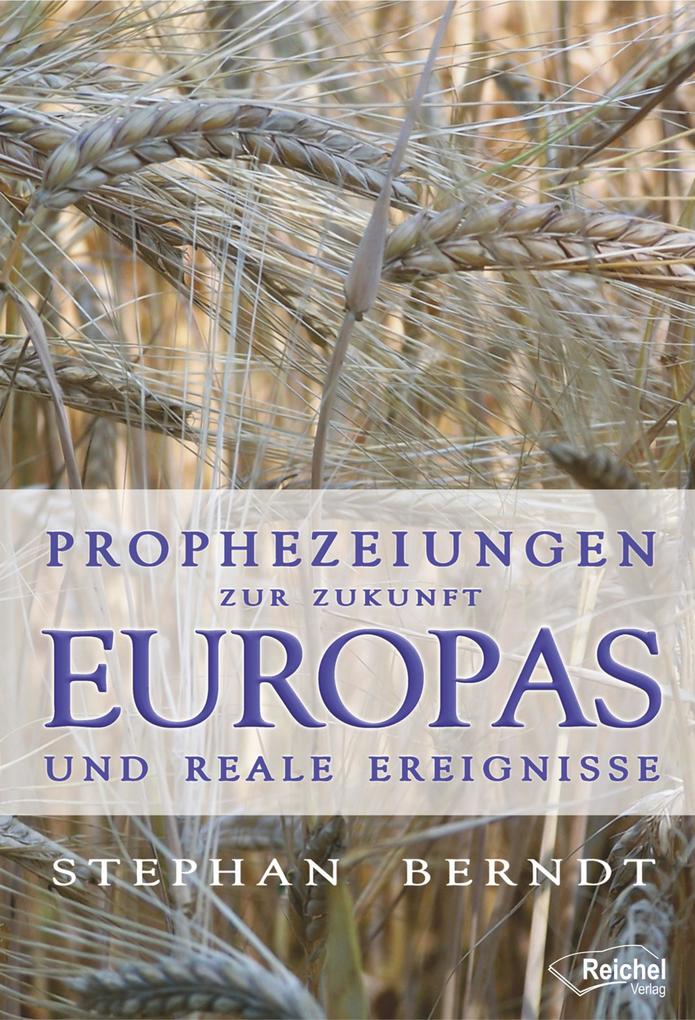 Produktbild: Prophezeiungen zur Zukunft Europas und reale Ereignisse | Stephan Berndt