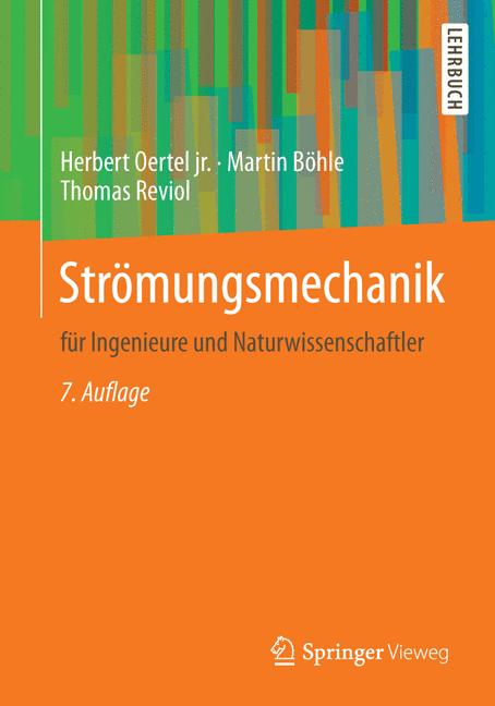 Weitere Ansicht: Strömungsmechanik für Ingenieure und Naturwissenschaftler | Herbert Oertel jr., Martin Böhle, Thomas Reviol, Herbert Oertel