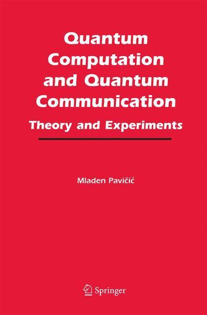 Weitere Ansicht: Quantum Computation and Quantum Communication: | Mladen Pavicic