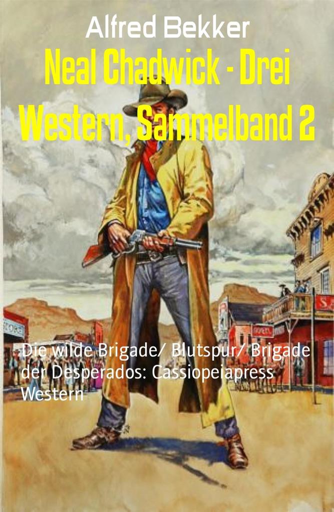 Produktbild: Neal Chadwick - Drei Western, Sammelband 2 | Alfred Bekker