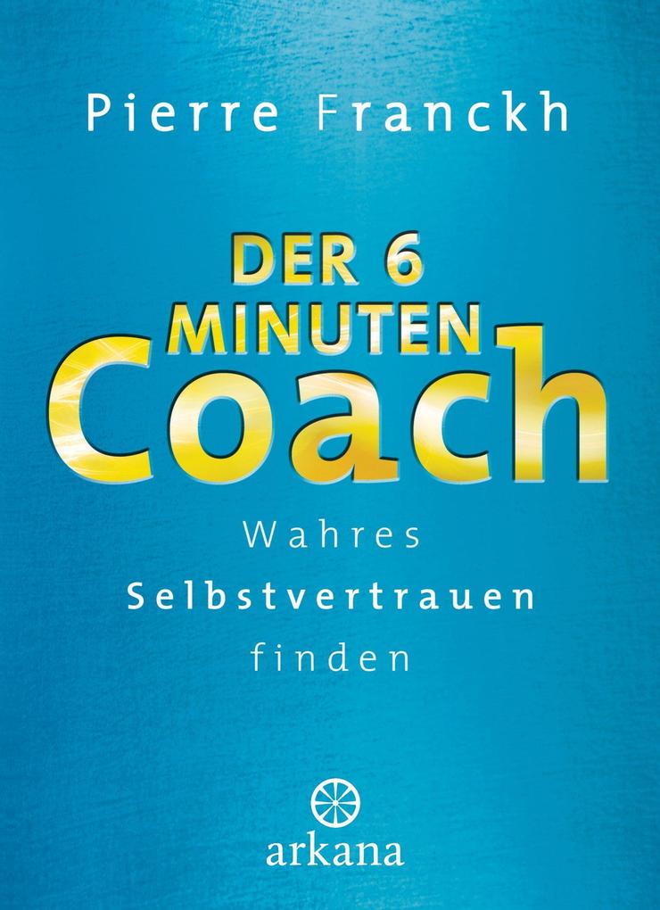Produktbild: Der 6-Minuten-Coach | Pierre Franckh