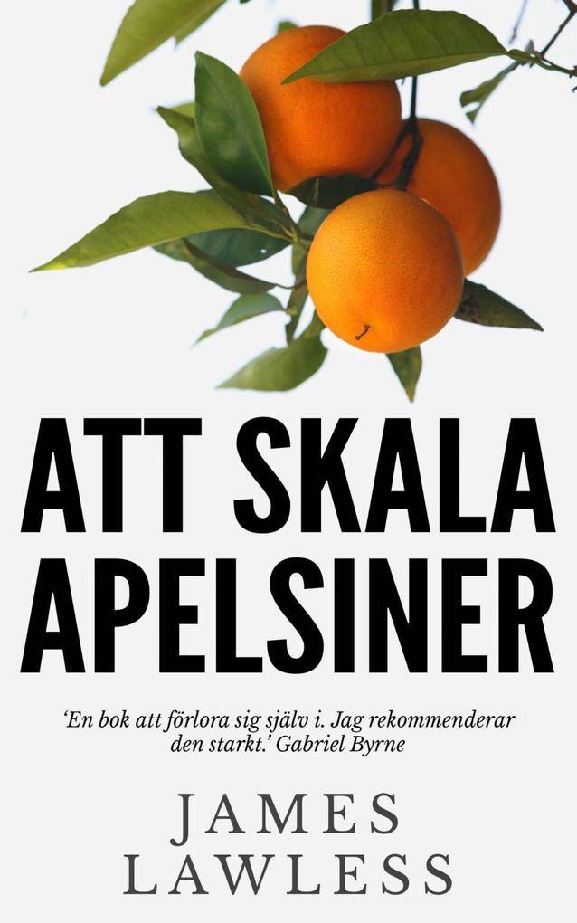 Produktbild: Att Skala Apelsiner | James Lawless