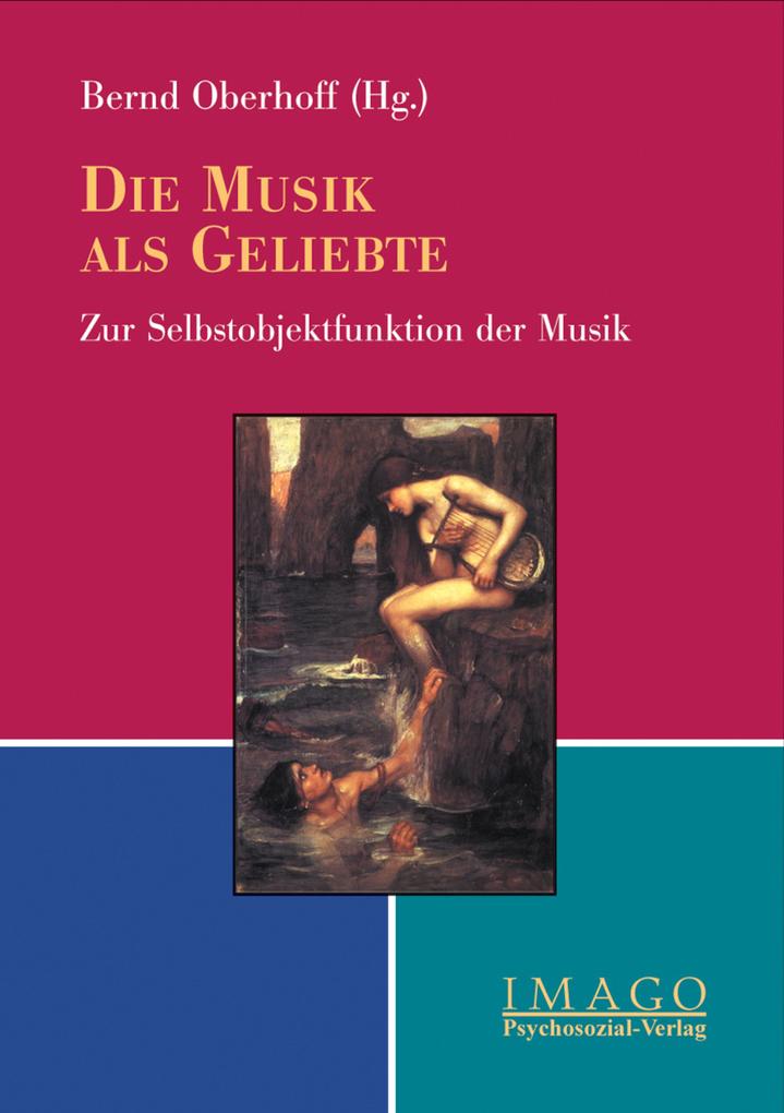 Produktbild: Die Musik als Geliebte | Bernd Oberhoff