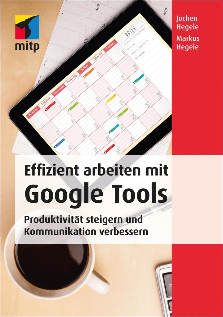 Produktbild: Effizient arbeiten mit Google Tools | Jochen Hegele, Markus Hegele