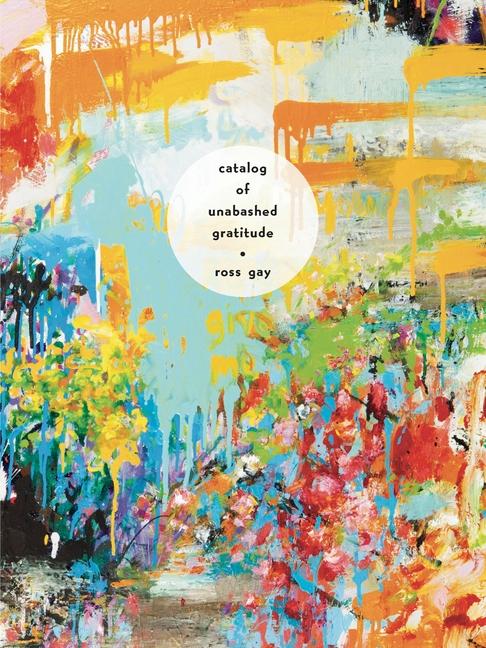 Produktbild: Catalog of Unabashed Gratitude | Ross Gay