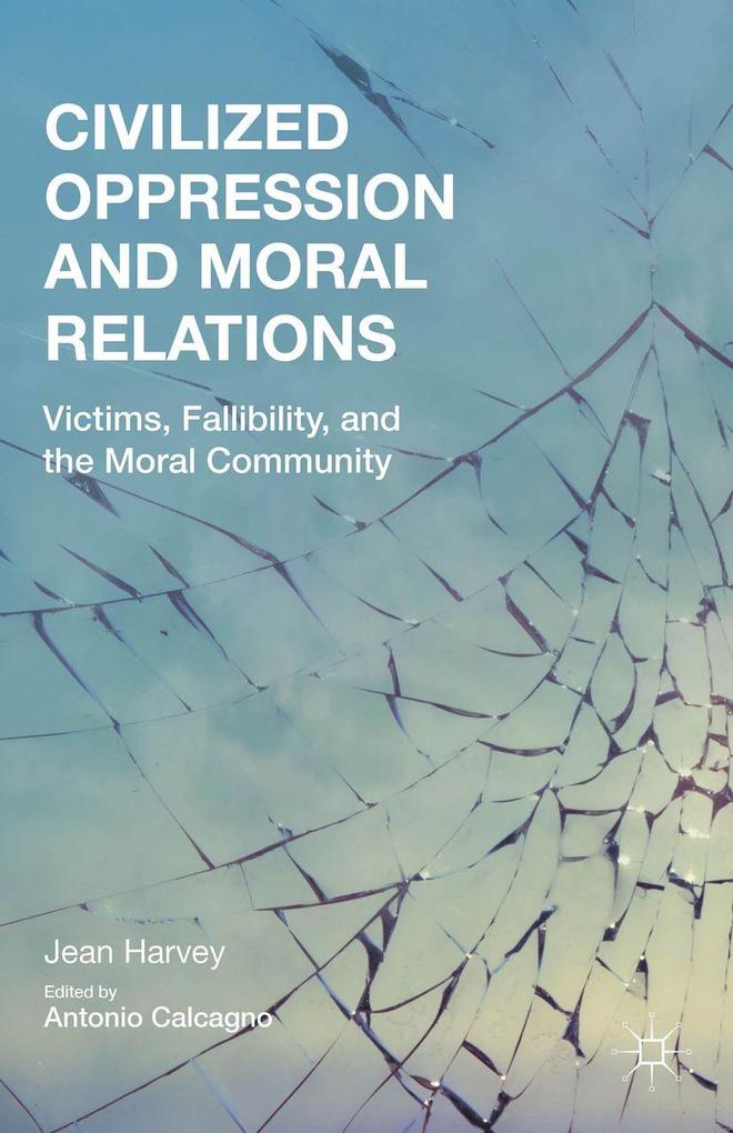 Produktbild: Civilized Oppression and Moral Relations | J. Harvey
