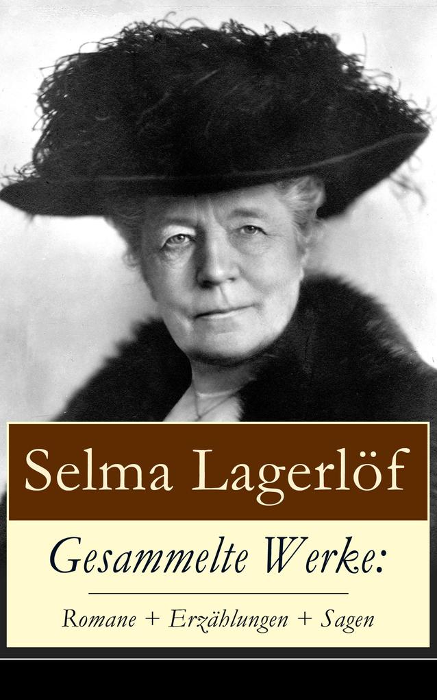 Produktbild: Gesammelte Werke: Romane + Erzählungen + Sagen | Selma Lagerlöf
