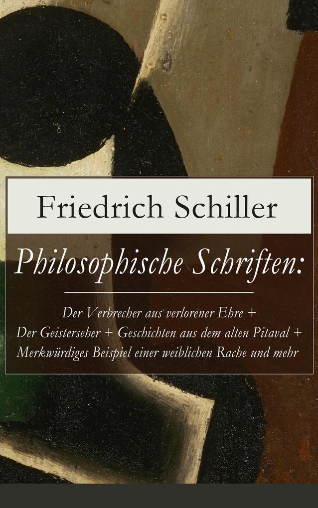 Produktbild: Philosophische Schriften: Über die ästhetische Erziehung des Menschen + Über das Erhabene + Über Anmuth und Würde | Friedrich Schiller
