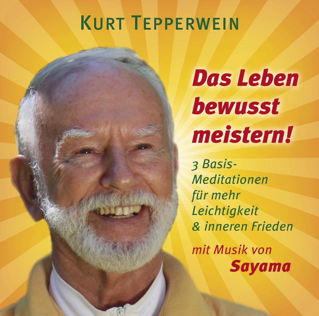 Produktbild: Das Leben bewusst meistern! | Kurt Tepperwein, Sayama