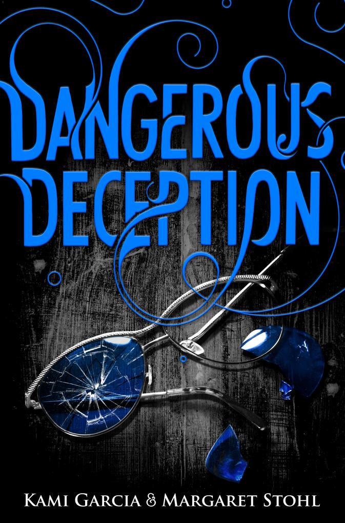 Produktbild: Dangerous Deception | Kami Garcia, Margaret Stohl
