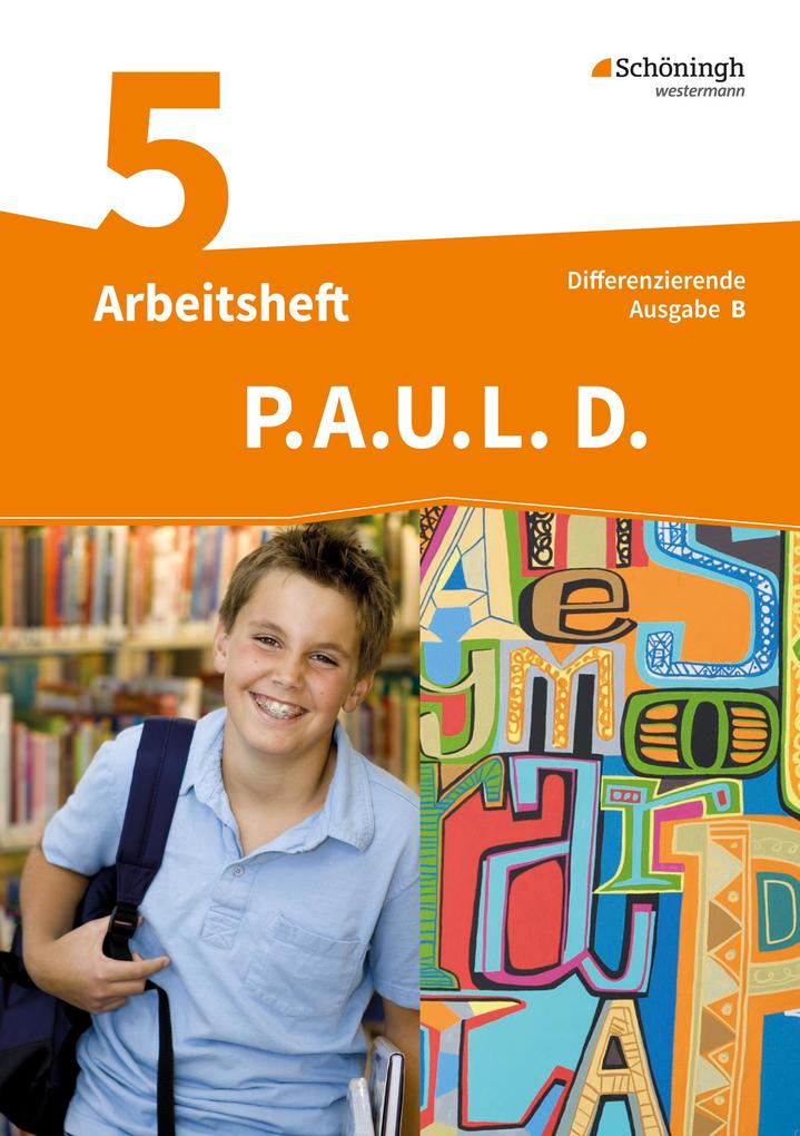 Produktbild: P.A.U.L. D. (Paul) 5. Arbeitsheft. Differenzierende Ausgabe. Realschulen und Gemeinschaftsschulen. Baden-Württemberg | Michaela Anthony, Michael Aßmann, Christiane Awakowicz, Johannes Diekhans, Patricia Drewes