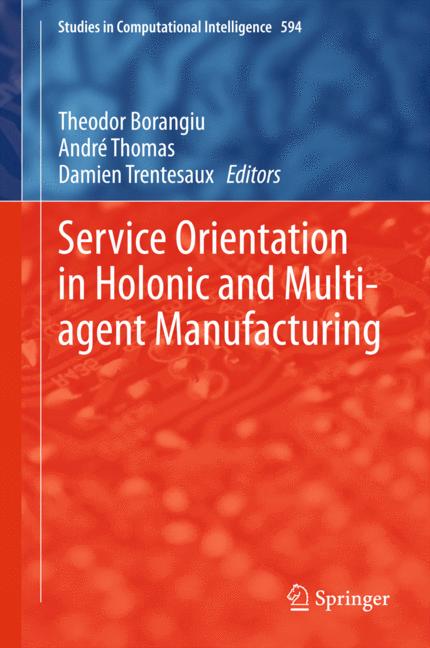 Weitere Ansicht: Service Orientation in Holonic and Multi-agent Manufacturing