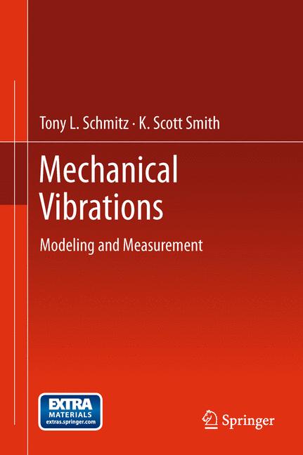 Weitere Ansicht: Mechanical Vibrations | K. Scott Smith, Tony L. Schmitz