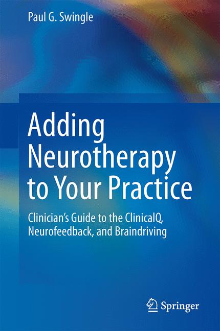 Weitere Ansicht: Adding Neurotherapy to Your Practice | Paul G. Swingle