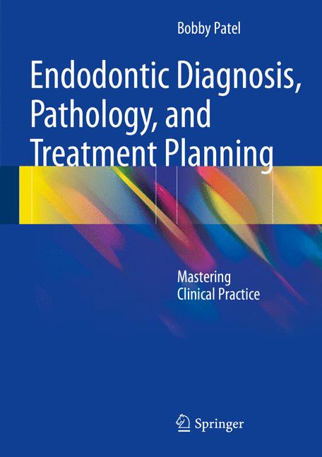 Weitere Ansicht: Endodontic Diagnosis, Pathology, and Treatment Planning | Bobby Patel