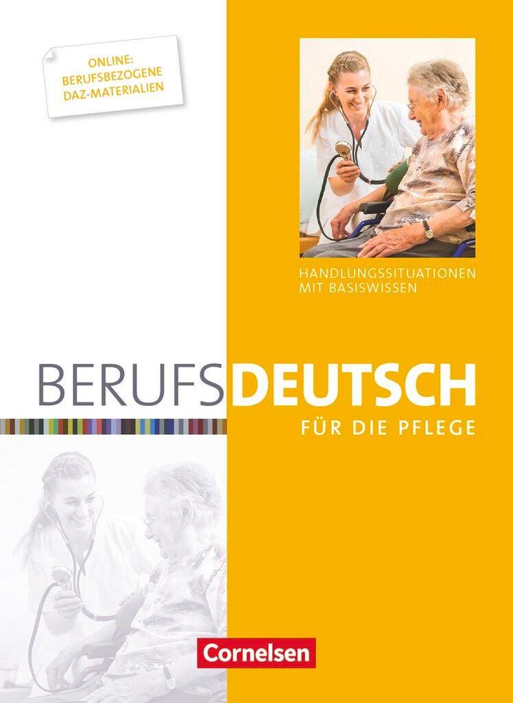 Produktbild: Berufsdeutsch für die Pflege. Schülerbuch | Karin Deschka, Carlo Dirschedl, Heike Jacobi-Wanke, Birgit Karnbach, Daniela Matela