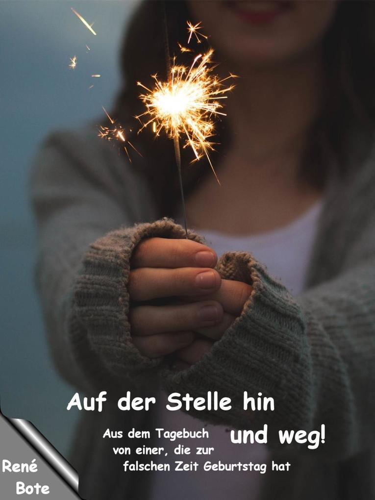 Produktbild: Auf der Stelle hin und weg! | René Bote