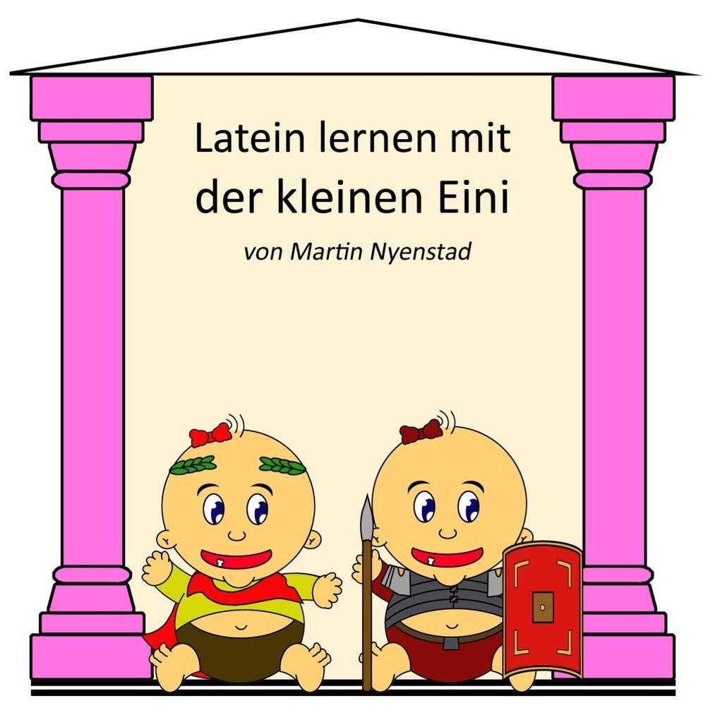 Produktbild: Latein lernen mit der kleinen Eini | Martin Nyenstad