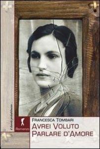 Produktbild: Avrei voluto parlare d'amore | Francesca Tombari