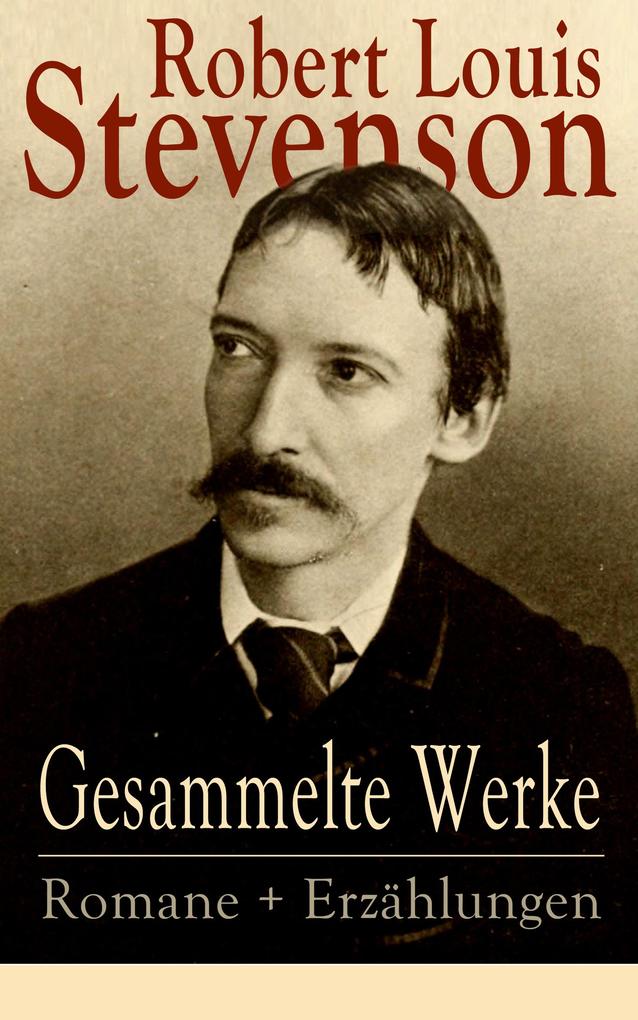 Produktbild: Gesammelte Werke: Romane + Erzählungen | Robert Louis Stevenson