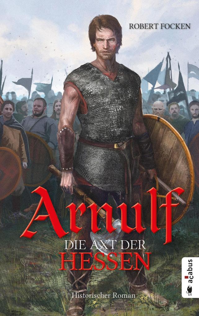 Produktbild: Arnulf. Die Axt der Hessen | Robert Focken