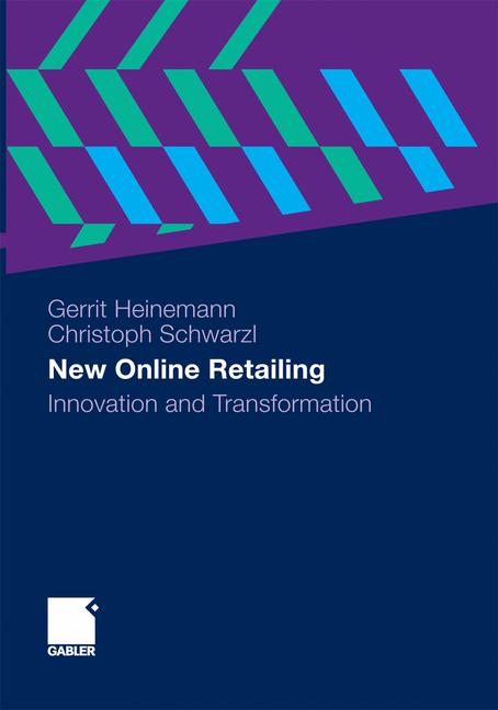 Weitere Ansicht: New Online Retailing | Gerrit Heinemann, Christoph Schwarzl