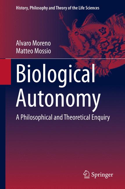 Weitere Ansicht: Biological Autonomy | Alvaro Moreno, Matteo Mossio