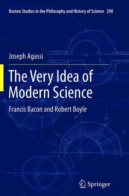 Weitere Ansicht: The Very Idea of Modern Science | Joseph Agassi