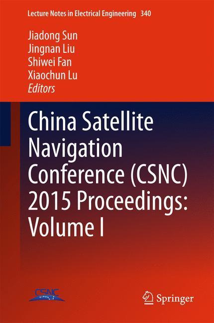 Weitere Ansicht: China Satellite Navigation Conference (CSNC) 2015 Proceedings: Volume I